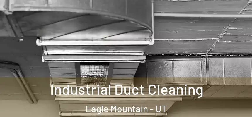  Industrial Duct Cleaning Eagle Mountain - UT