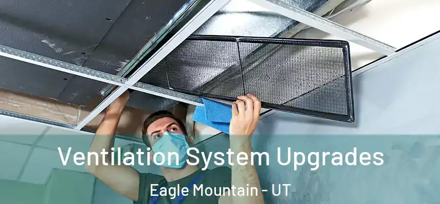  Ventilation System Upgrades Eagle Mountain - UT